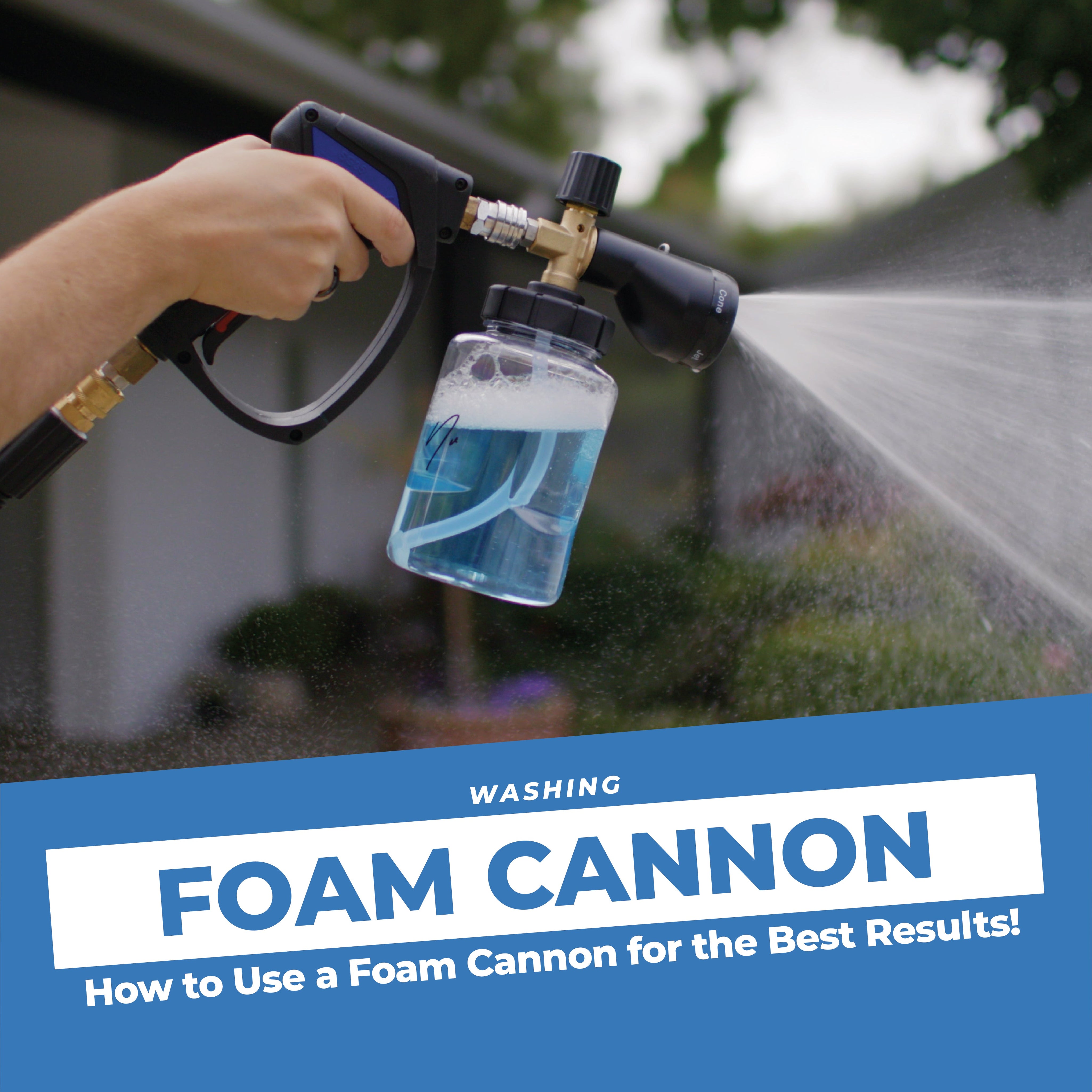How to Use a Foam Cannon for the Best Results! (2025 Step-by-Step Guide)