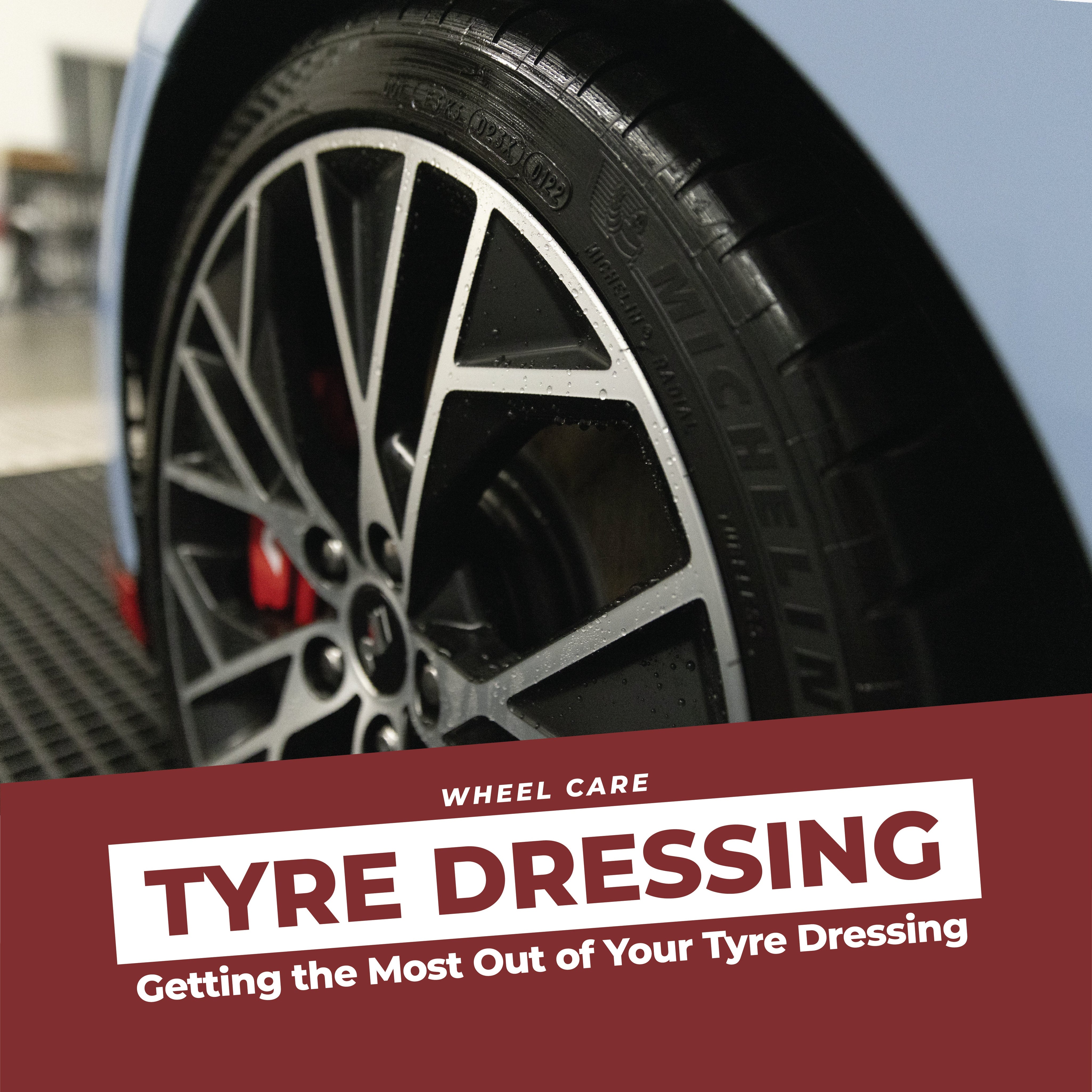 Getting the Most Out of Your Tyre Dressing